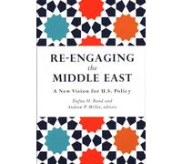 Re-Engaging the Middle East: A New Vision for U.S. Policy