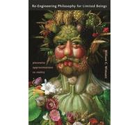 Re-Engineering Philosophy for Limited Beings: Piecewise Approximations to Reality