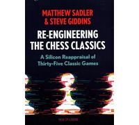 Re-Engineering The Chess Classics : A Silicon Reappraisal of Thirty-Five Classic Games
