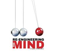 Re-engineering The Mind