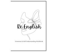 Re:English -Grammar & Self-Understanding Workbook