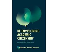 Re-envisioning Academic Citizenship (Great Debates in Higher Education)