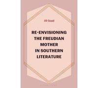 Re-Envisioning the Freudian Mother in Southern Literature