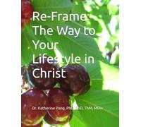 Re-Frame: The Way to Your Lifestyle in Christ