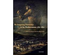 Re-Imagining Democracy in the Mediterranean, 1780-1860