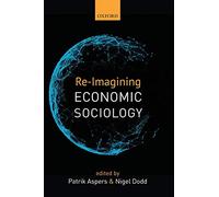 Re-Imagining Economic Sociology