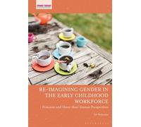 Re-imagining Gender in the Early Childhood Workforce : Feminist and More-than-human Perspectives