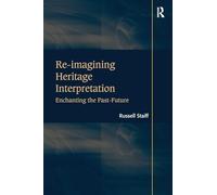 Re-imagining Heritage Interpretation: Enchanting the Past-Future – Routledge