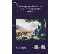 Re-imagining The Art of War in the Context of Business Analytics: Strategy is no longer a guessing game. It is a data problem. (Business By Numbers)