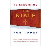 Re-Imagining the Bible for Today