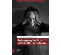 Re-Imagining the Victim in Post-1970s Horror Media (Horror and Gothic Media Cultures)