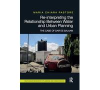 Re-interpreting the Relationship Between Water and Urban Planning – The Case of Dar es Salaam