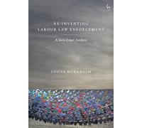 Re-Inventing Labour Law Enforcement: A Socio-Legal Analysis