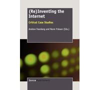 (Re)Inventing the Internet: Critical Case Studies