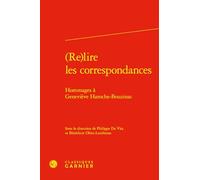 (Re)Lire Les Correspondances: Hommages a Genevieve Haroche-Bouzinac (Rencontres, 669)
