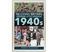 Re-living Britain in the 1940s