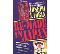 Re-made in Japan: Everyday Life and Consumer Taste in a Changing Society