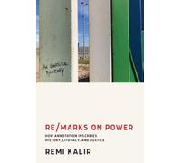 Re/Marks on Power : How Annotation Inscribes History, Literacy, and Justice