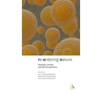 Re-ordering Nature: Theology, Society and the New Genetics