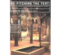 Re-Pitching the Tent: Re-Ordering the Church Building for Worship and Mission