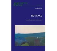 Re-Place : Irish Theatre Environments