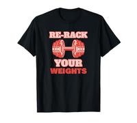 Re-rack Your Weights - Funny Gym T-Shirt