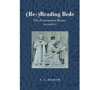 [( Re-reading Bede )] [by: N. J. Higham] [Oct-2006]