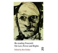 Re-reading Foucault: On Law, Power and Rights: On Law, Power and Rights