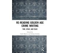 Re-Reading Golden Age Crime Writing : Time, Space, and Place