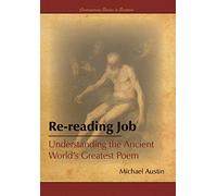 Re-Reading Job: Understanding the Ancient World's Greatest Poem