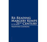 Re-Reading Margery Kempe in the 21 st Century