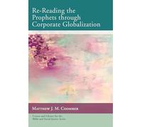 Re-Reading the Prophets through Corporate Globalization (Center and Library for the Bible and Social Justice Series)