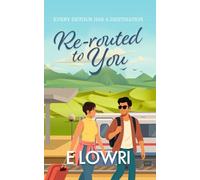 Re-routed to You: A heartwarming romantic comedy about second chances and finding where you belong