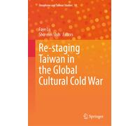 Re-staging Taiwan in the Global Cultural Cold War