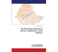 Re-Thinking Ethiopia's Ethnic Federalism. 2nd Edition