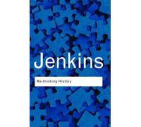 Re-thinking History by Keith Jenkins (1991-10-31)