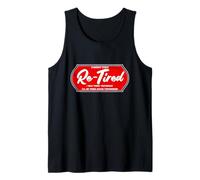 Re-Tired Current State Tired Yesterday Tired Tomorrow Tank Top
