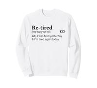 Re-tired Definition Funny Was Tired Yesterday empty Battery Sweatshirt
