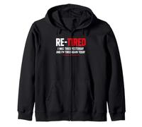 Re-Tired I Was Tired Yesterday And I’m Tired Again Today Zip Hoodie
