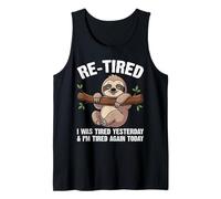 Re-Tired I was Tired Yesterday and Tired Again Funny Pun Tank Top