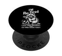 Re Tired I Was Tired Yesterday And Tired Again Today Raccoon PopSockets Adhesive PopGrip
