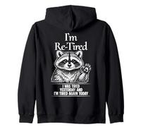 Re Tired I Was Tired Yesterday And Tired Again Today Zip Hoodie