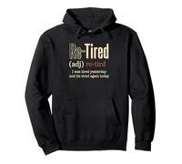 Re-Tired I was Tired Yesterday Funny Sarcastic Saying Joke Pullover Hoodie