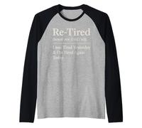 Re-Tired I was Tired Yesterday & I’m Tired Again Today Raglan Baseball Tee