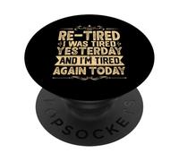 Re-Tired I was Tired Yesterday & I'm Tired Again Today Funny PopSockets Adhesive PopGrip