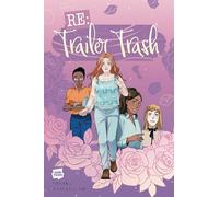 RE: Trailer Trash Vol. 1 (Webtoon Graphic Novel): Volume 1 (RE: Trailer Trash (Graphic Novel))
