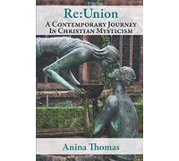 Re:Union: A Contemporary Journey In Christian Mysticism