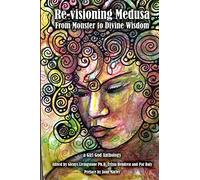 Re-visioning Medusa: from Monster to Divine Wisdom