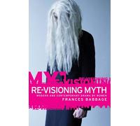 Re-Visioning Myth: Modern and Contemporary Drama by Women