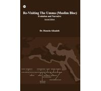 Re-Visiting The Umma (Muslim Bloc) Evolution and Narrative